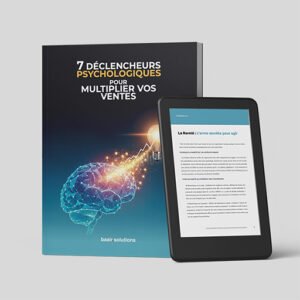 7 Déclencheurs Psychologiques pour Multiplier vos Ventes