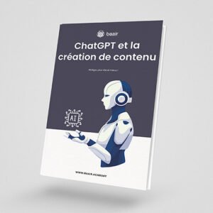 ChatGPT et la Création de Contenu – Rédigez plus vite et mieux !